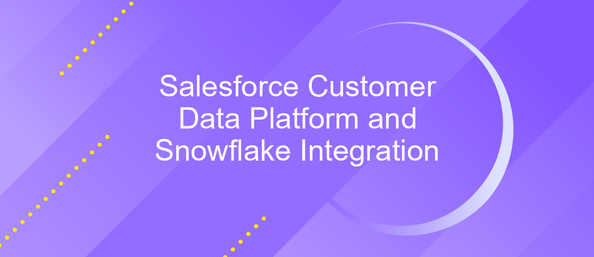 Salesforce Customer Data Platform and Snowflake Integration