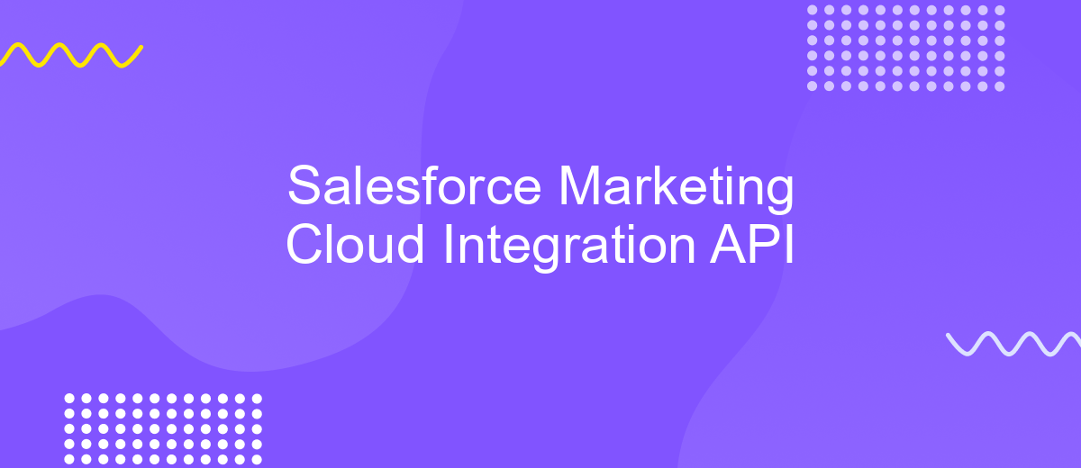 Salesforce Marketing Cloud Integration API