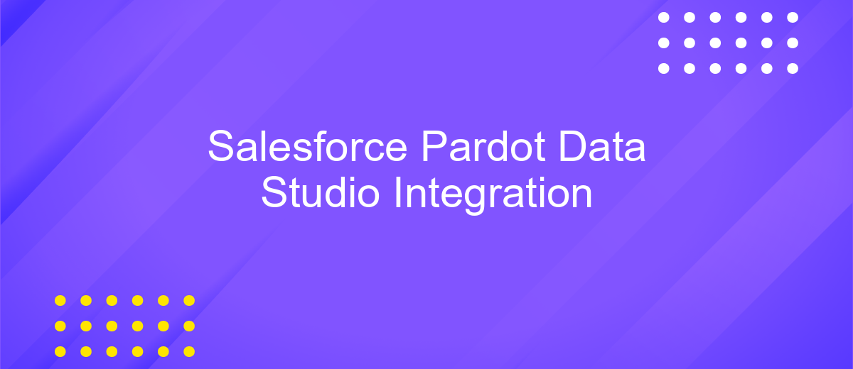 Salesforce Pardot Data Studio Integration