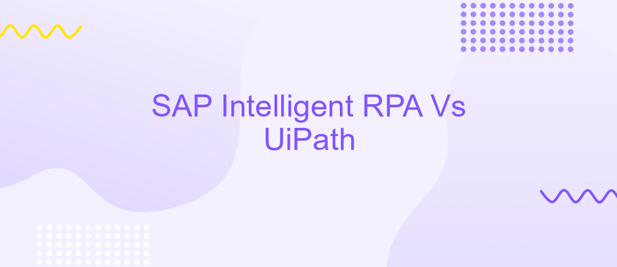 SAP Intelligent RPA Vs UiPath