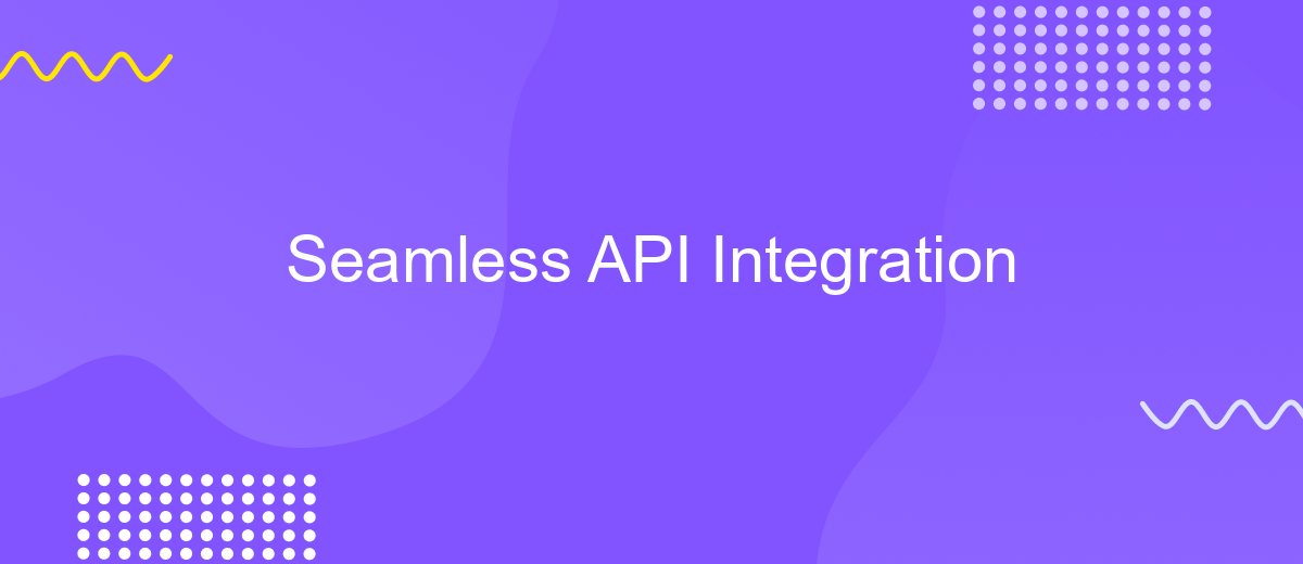 Seamless API Integration