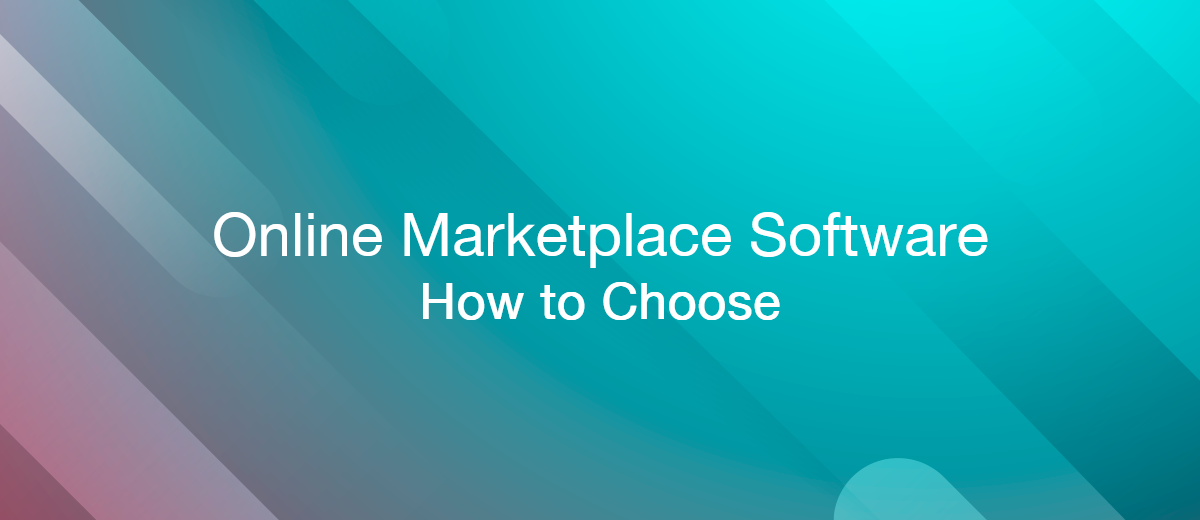 Things to Consider While Selecting Online Marketplace Software