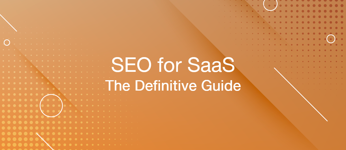 SEO for SaaS: The Definitive Guide for 2023