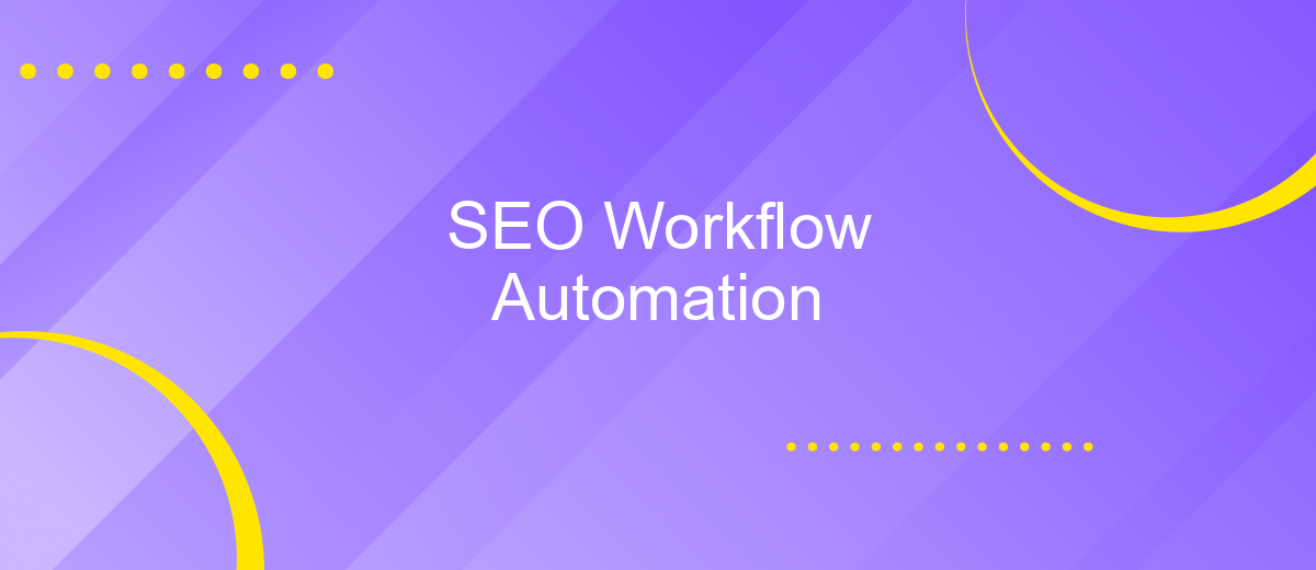 SEO Workflow Automation