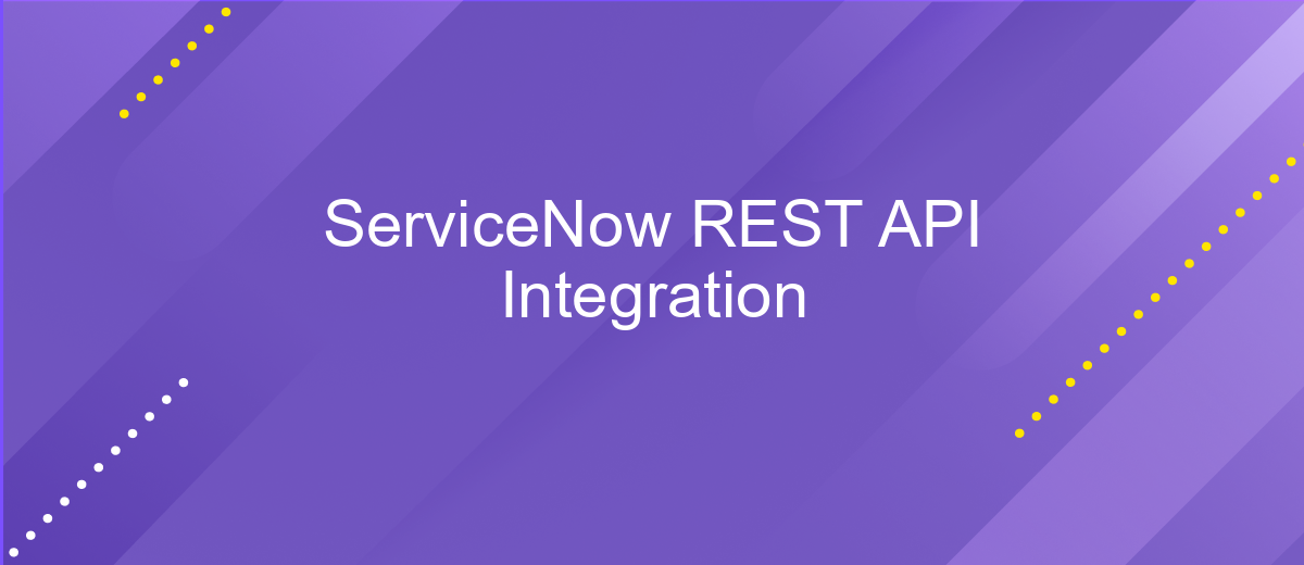 ServiceNow REST API Integration