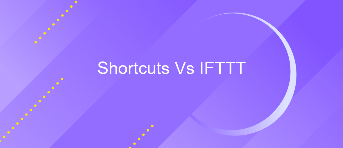 Shortcuts Vs IFTTT