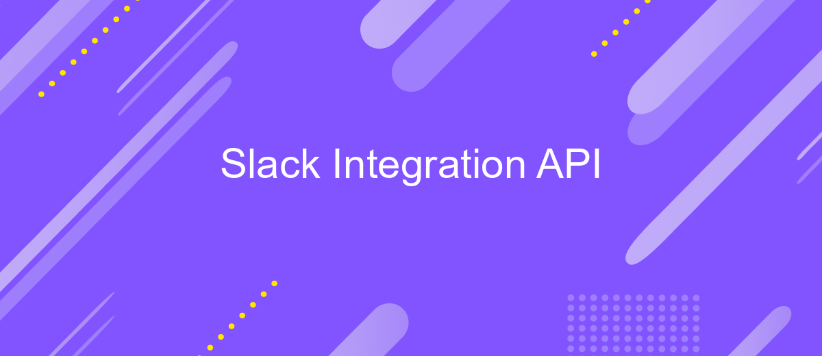 Slack Integration API