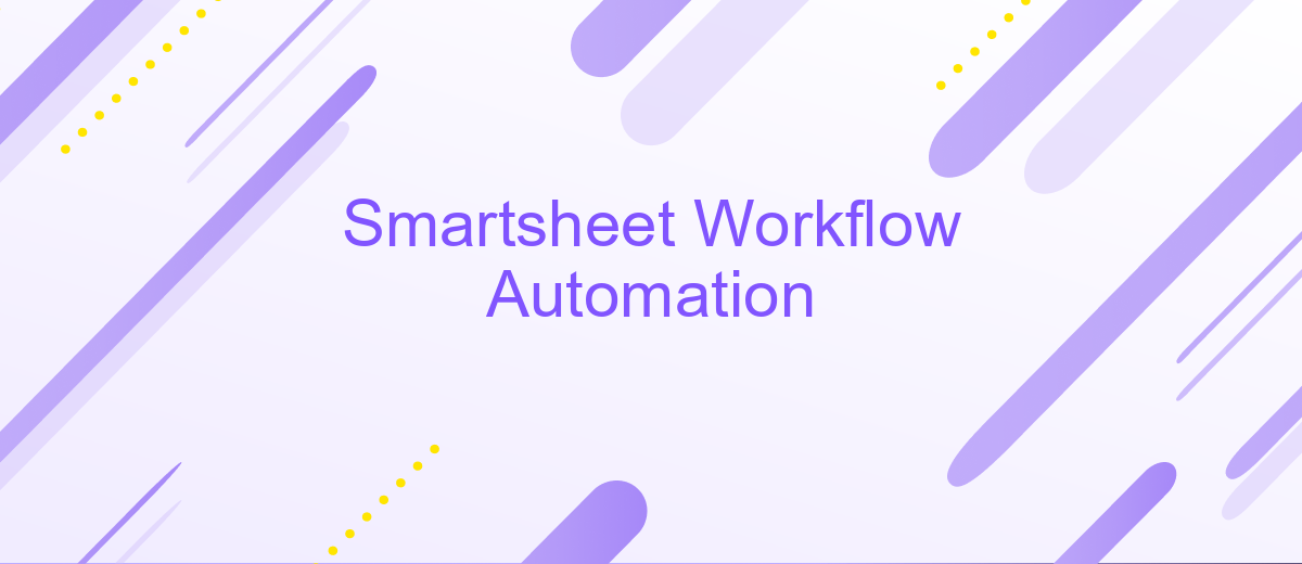 Smartsheet Workflow Automation