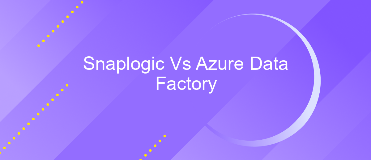 Snaplogic Vs Azure Data Factory