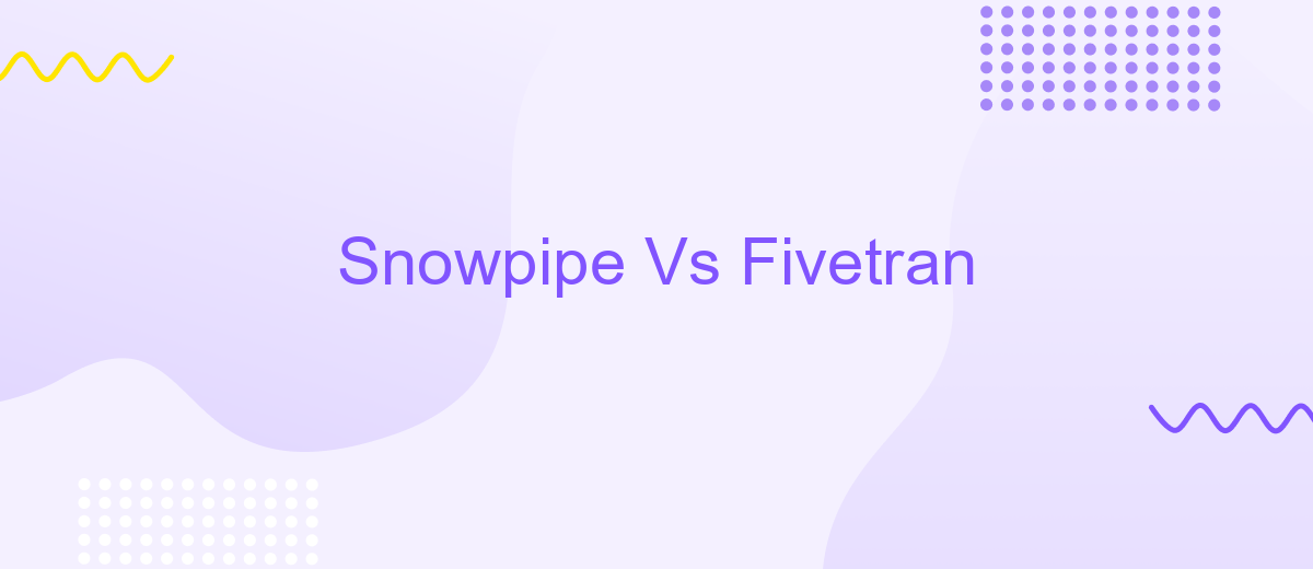 Snowpipe Vs Fivetran