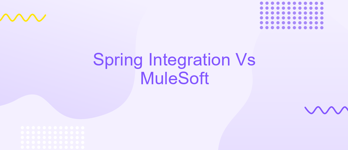 Spring Integration Vs MuleSoft