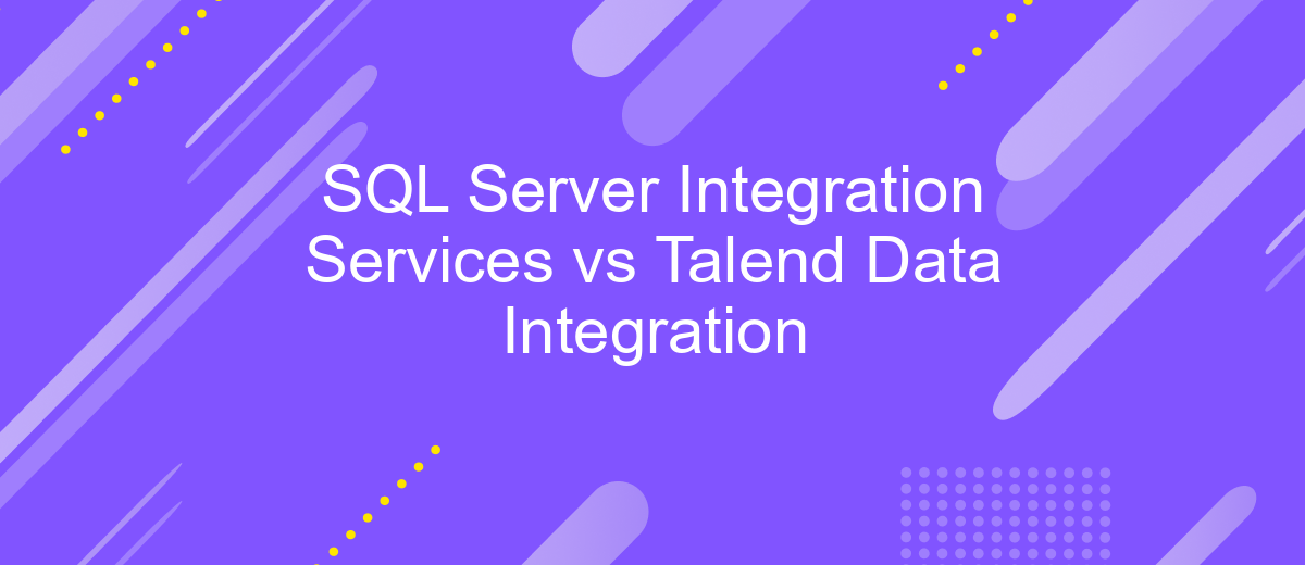 SQL Server Integration Services vs Talend Data Integration