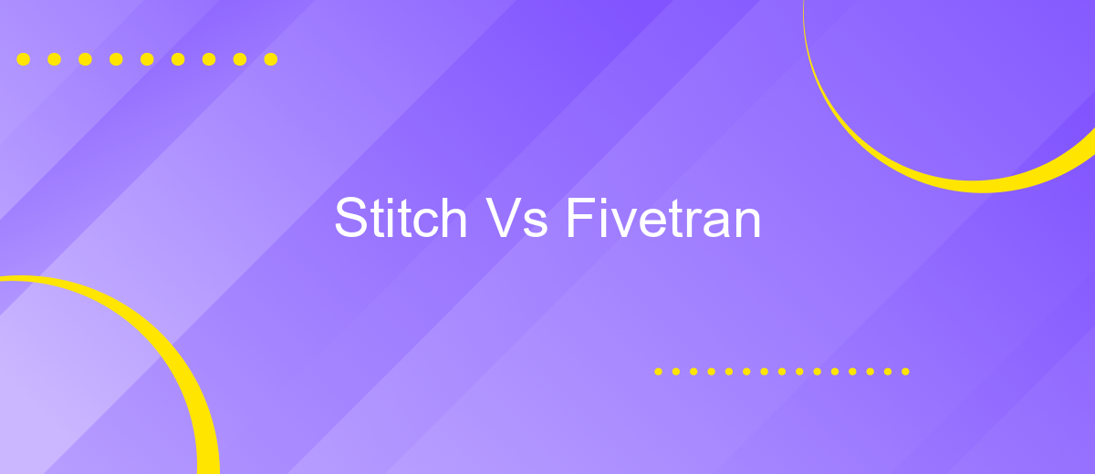 Stitch Vs Fivetran