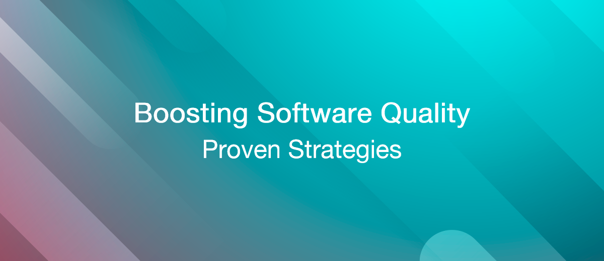 9 Proven Strategies to Improve Software Quality Management