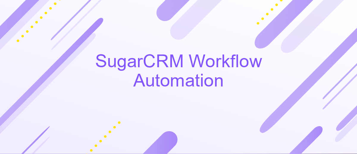 SugarCRM Workflow Automation