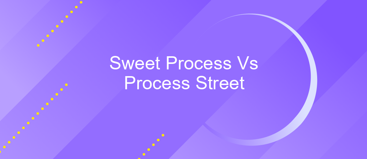 Sweet Process Vs Process Street