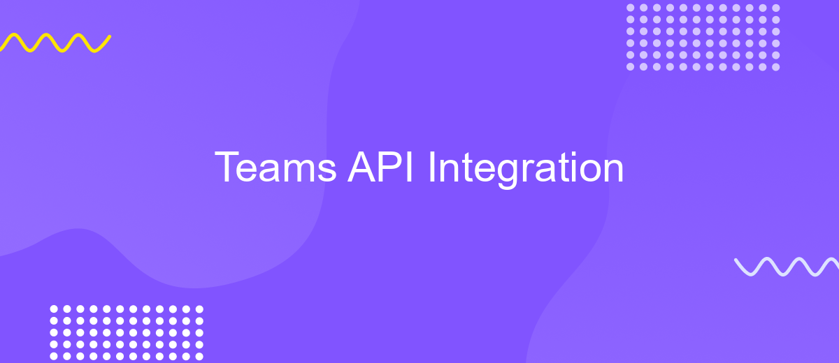 Teams API Integration