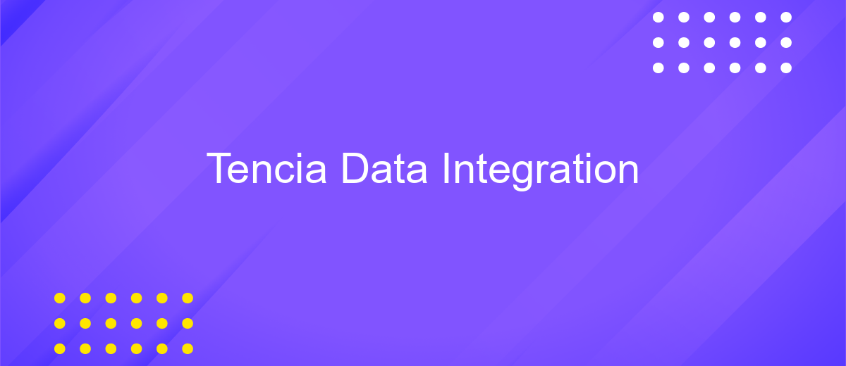 Tencia Data Integration