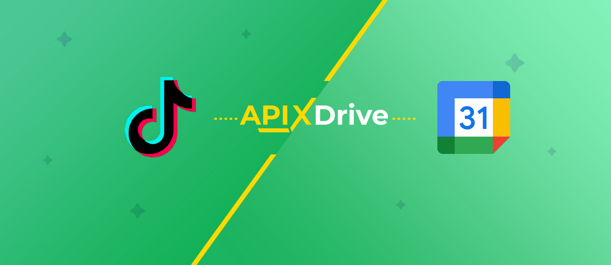 TikTok and Google Calendar Integration: Automatic Lead Transfer | ApiX ...