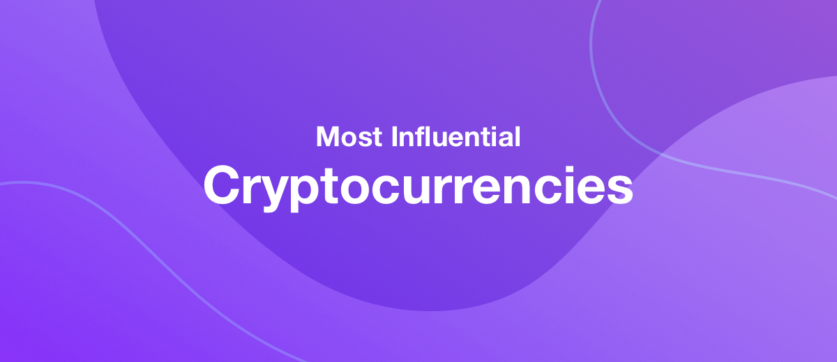 5 Most Influential Cryptocurrencies