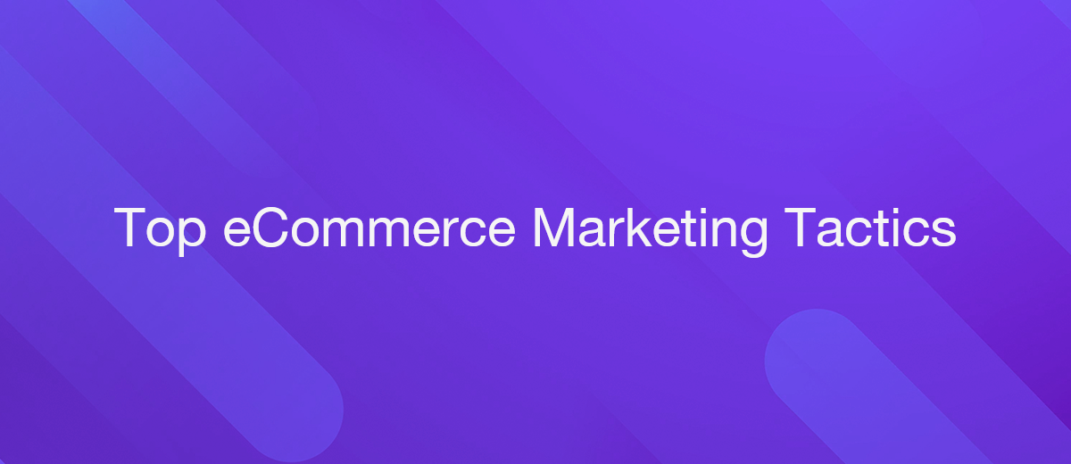 Top eCommerce Marketing Tactics to Boost Your Online Store in 2023