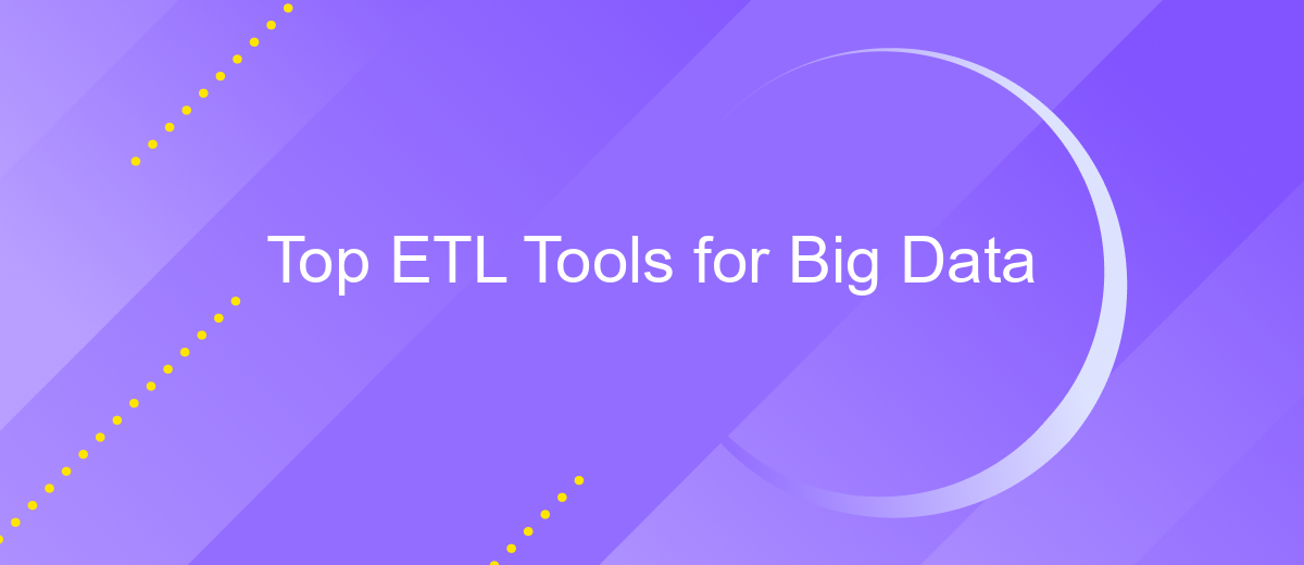 Top ETL Tools for Big Data