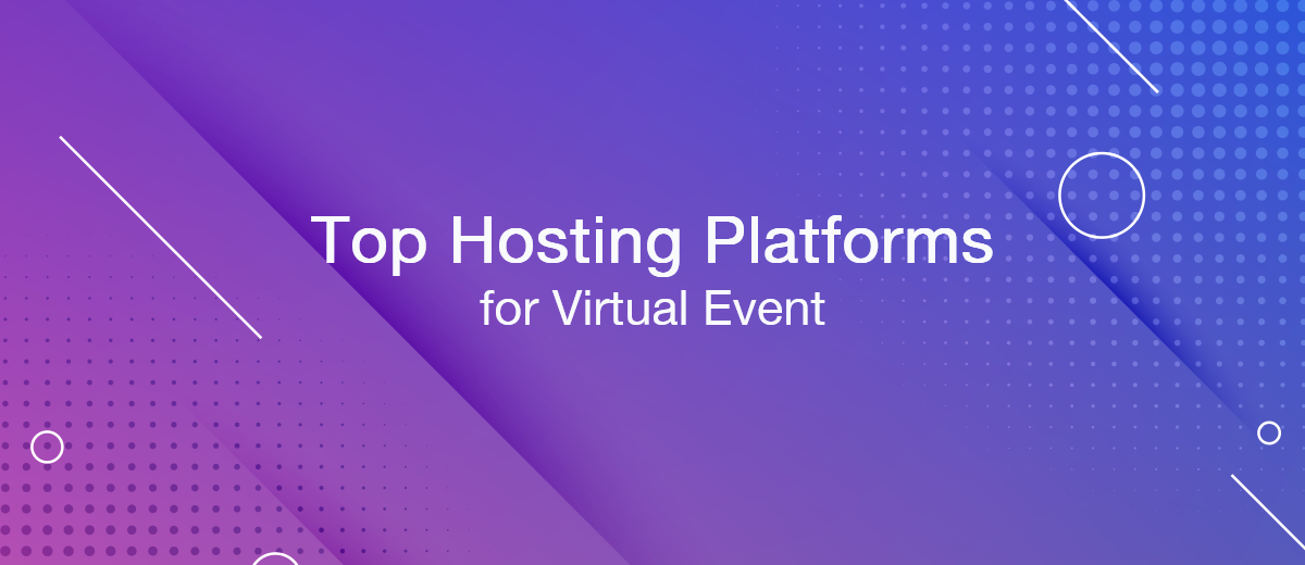 Online Business Tips: Top 7 Hosting Platforms for Your Virtual Event
