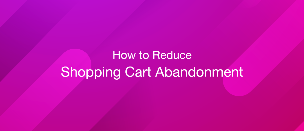 Reducing E-Commerce Cart Abandonment: Top 5 Tactics For Success