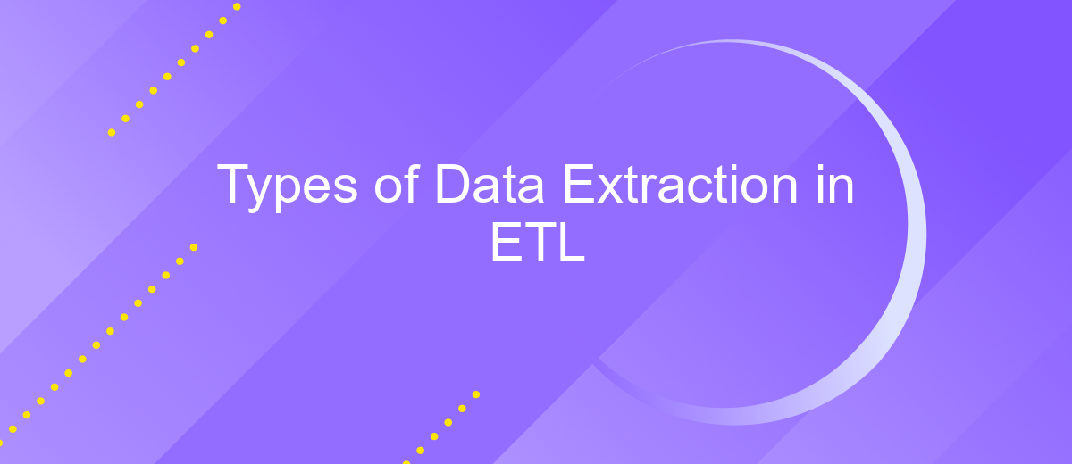 Types of Data Extraction in ETL