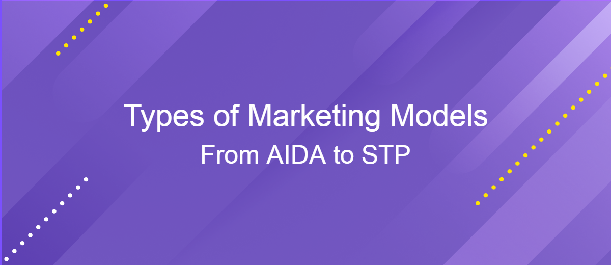 Types of Marketing Models Explained – From AIDA to STP