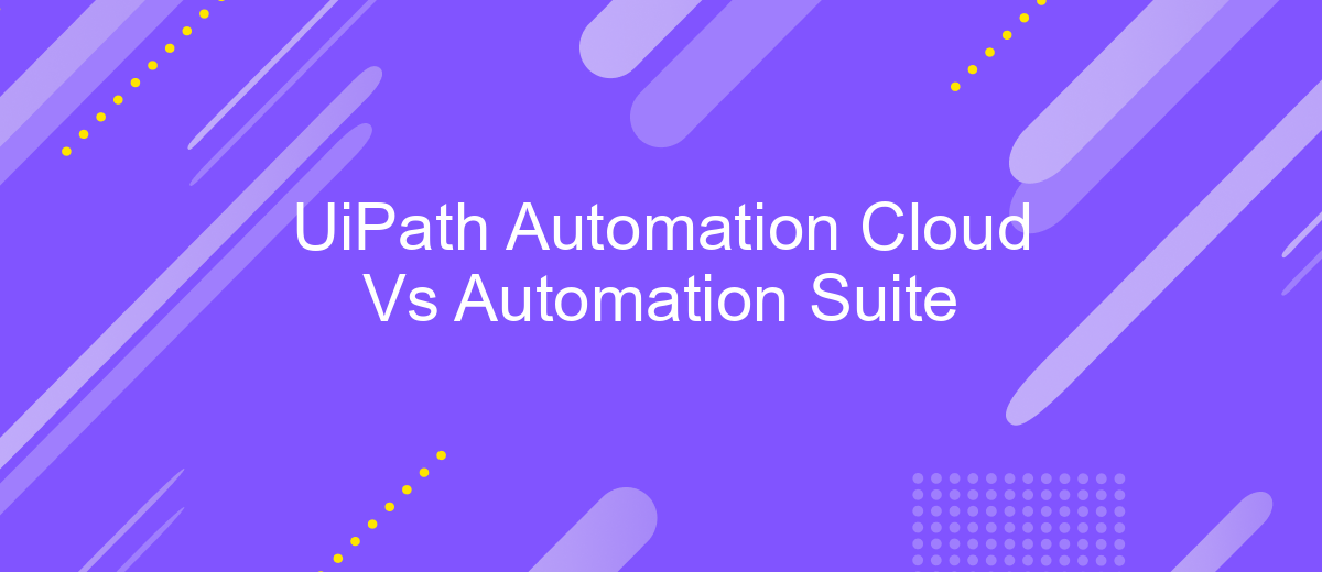 UiPath Automation Cloud Vs Automation Suite