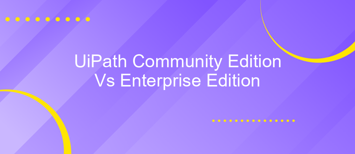 UiPath Community Edition Vs Enterprise Edition