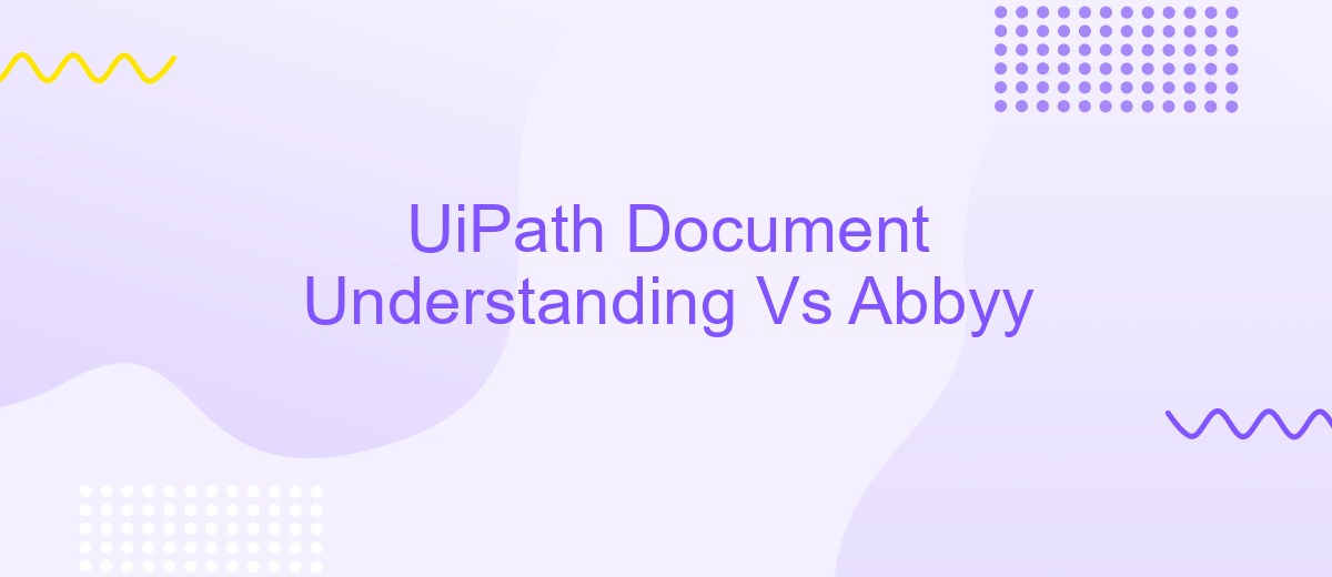 UiPath Document Understanding Vs Abbyy