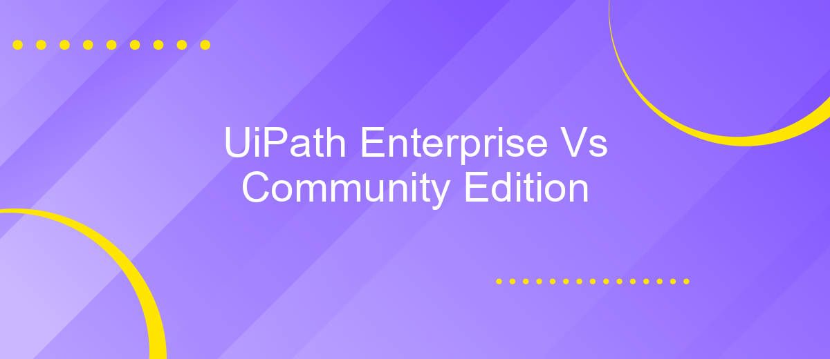 UiPath Enterprise Vs Community Edition