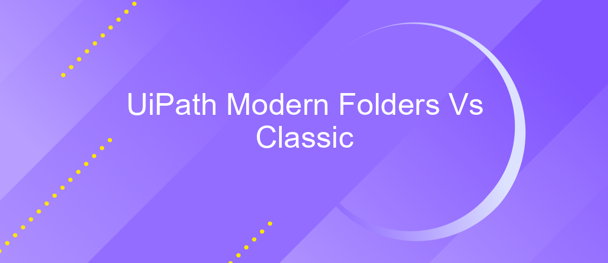 UiPath Modern Folders Vs Classic