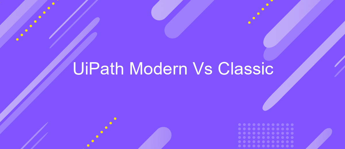 UiPath Modern Vs Classic