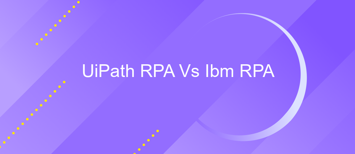 UiPath RPA Vs Ibm RPA