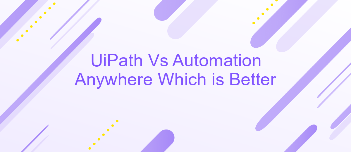 UiPath Vs Automation Anywhere Which is Better