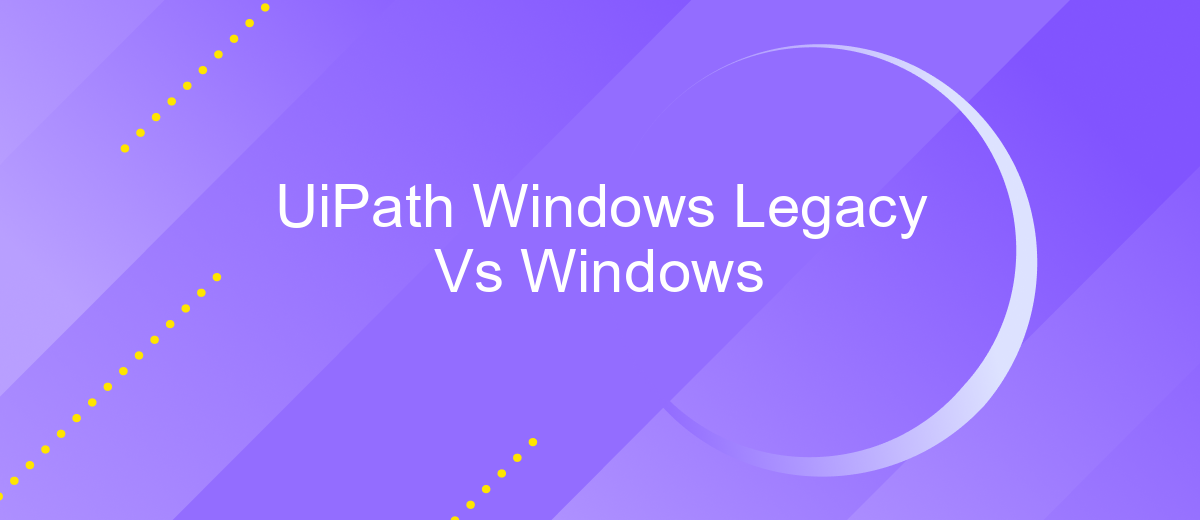 UiPath Windows Legacy Vs Windows