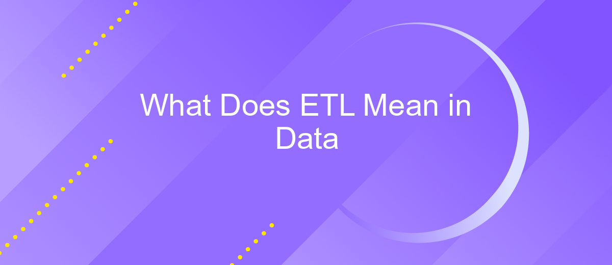 What Does ETL Mean in Data