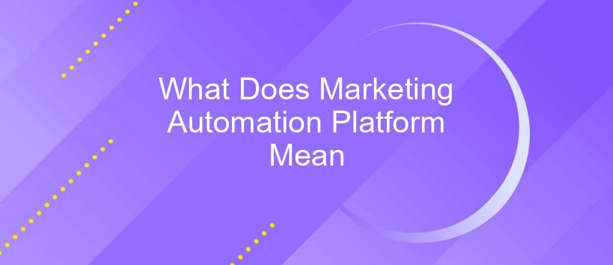 What Does Marketing Automation Platform Mean