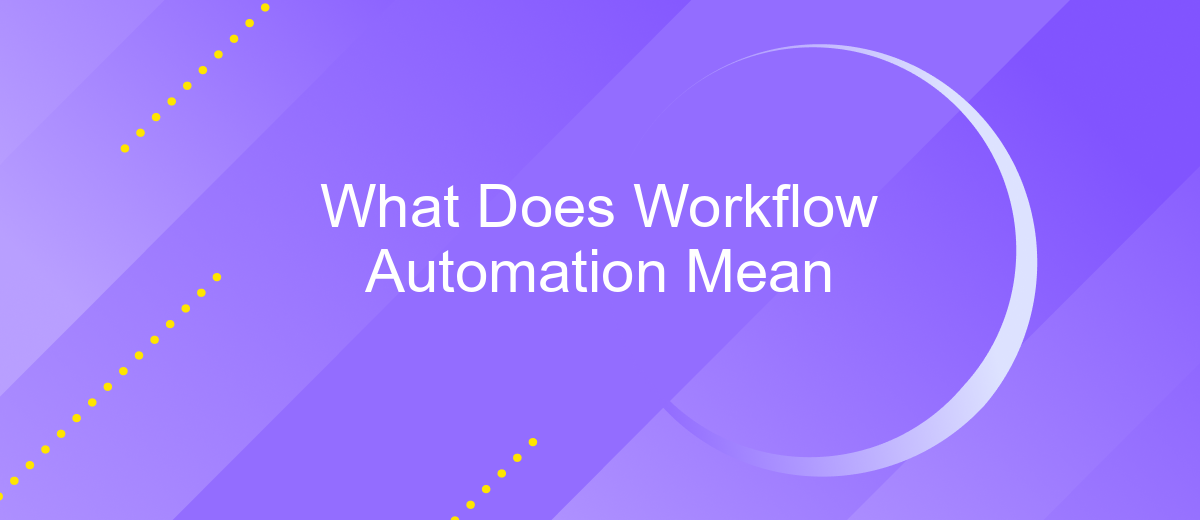 What Does Workflow Automation Mean