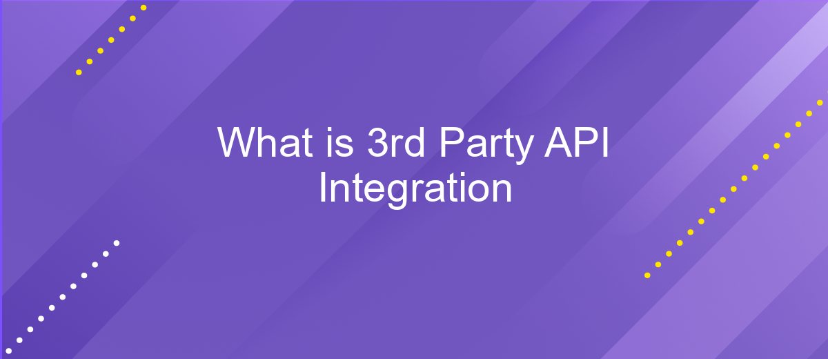 What is 3rd Party API Integration