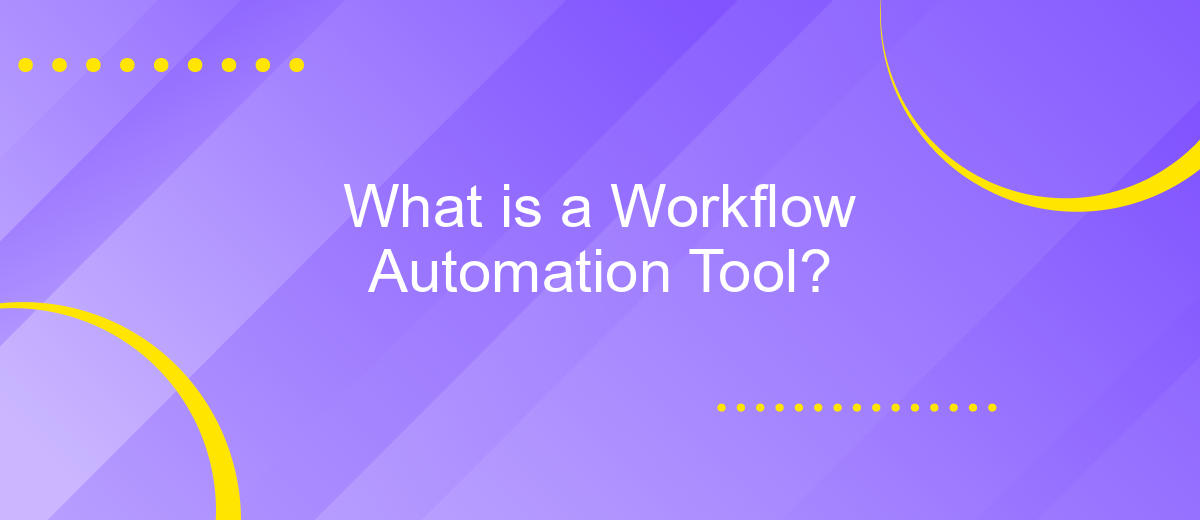 What is a Workflow Automation Tool?