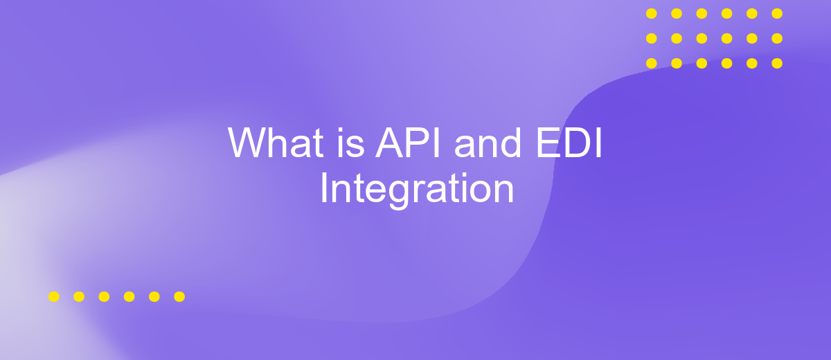 What is API and EDI Integration