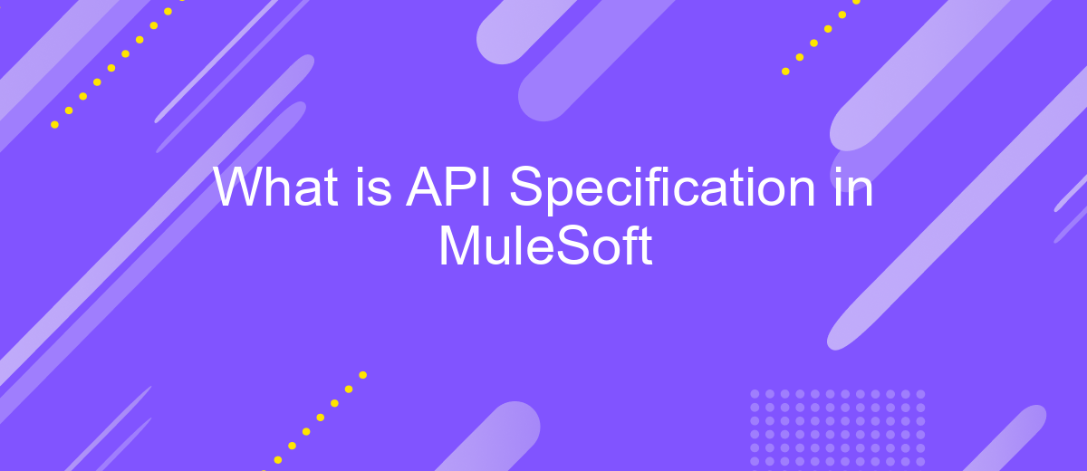 What is API Specification in MuleSoft