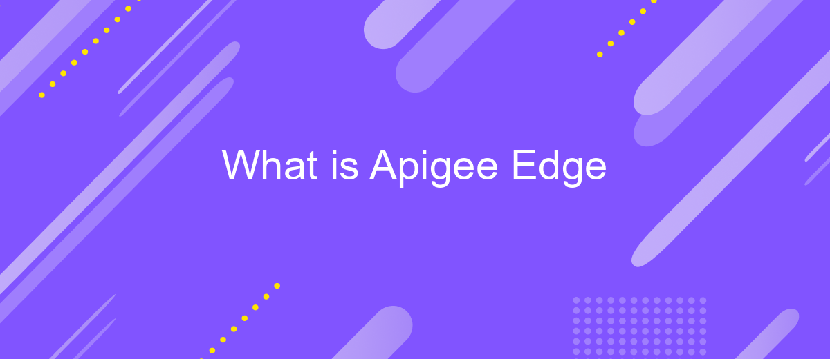 What is Apigee Edge