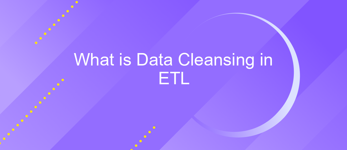 What is Data Cleansing in ETL