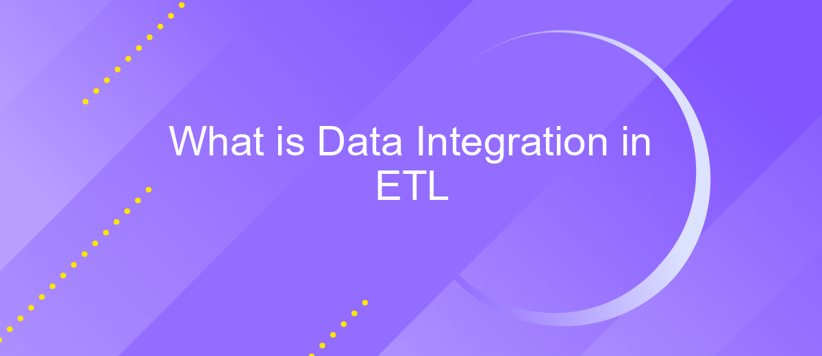 What is Data Integration in ETL