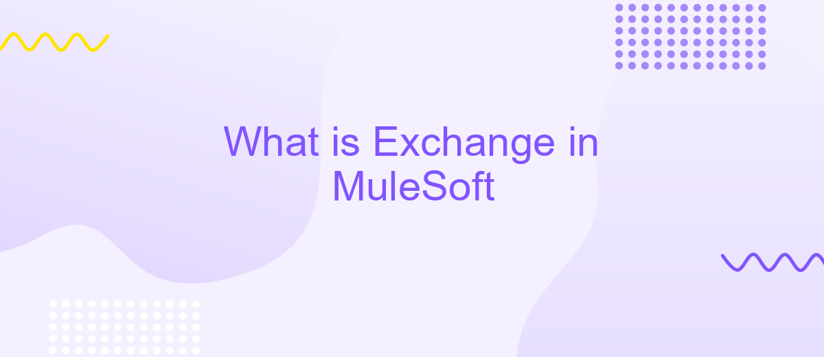 What is Exchange in MuleSoft